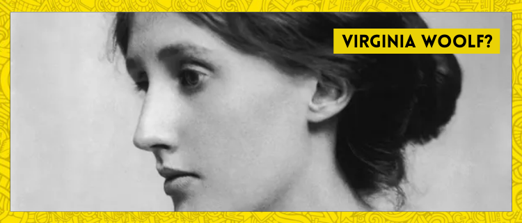 Why Should You Read Virginia Woolf?